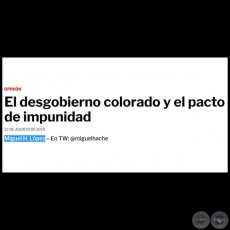 EL DESGOBIERNO COLORADO Y EL PACTO DE IMPUNIDAD - Correo Semanal - Por MIGUEL H. LÓPEZ - Jueves, 22 de Agosto  de 2019